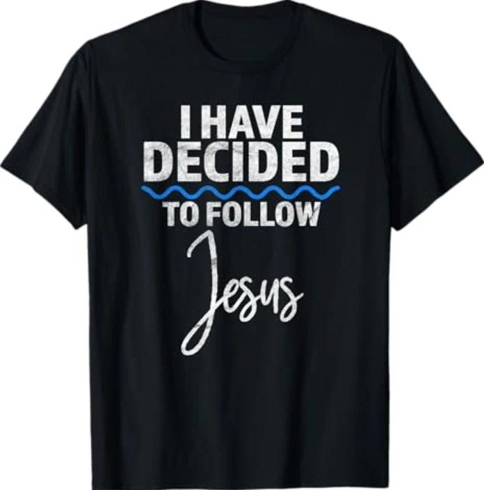 New Believer I Have Decided to Follow Jesus in Baptism T-Shirt 2XL