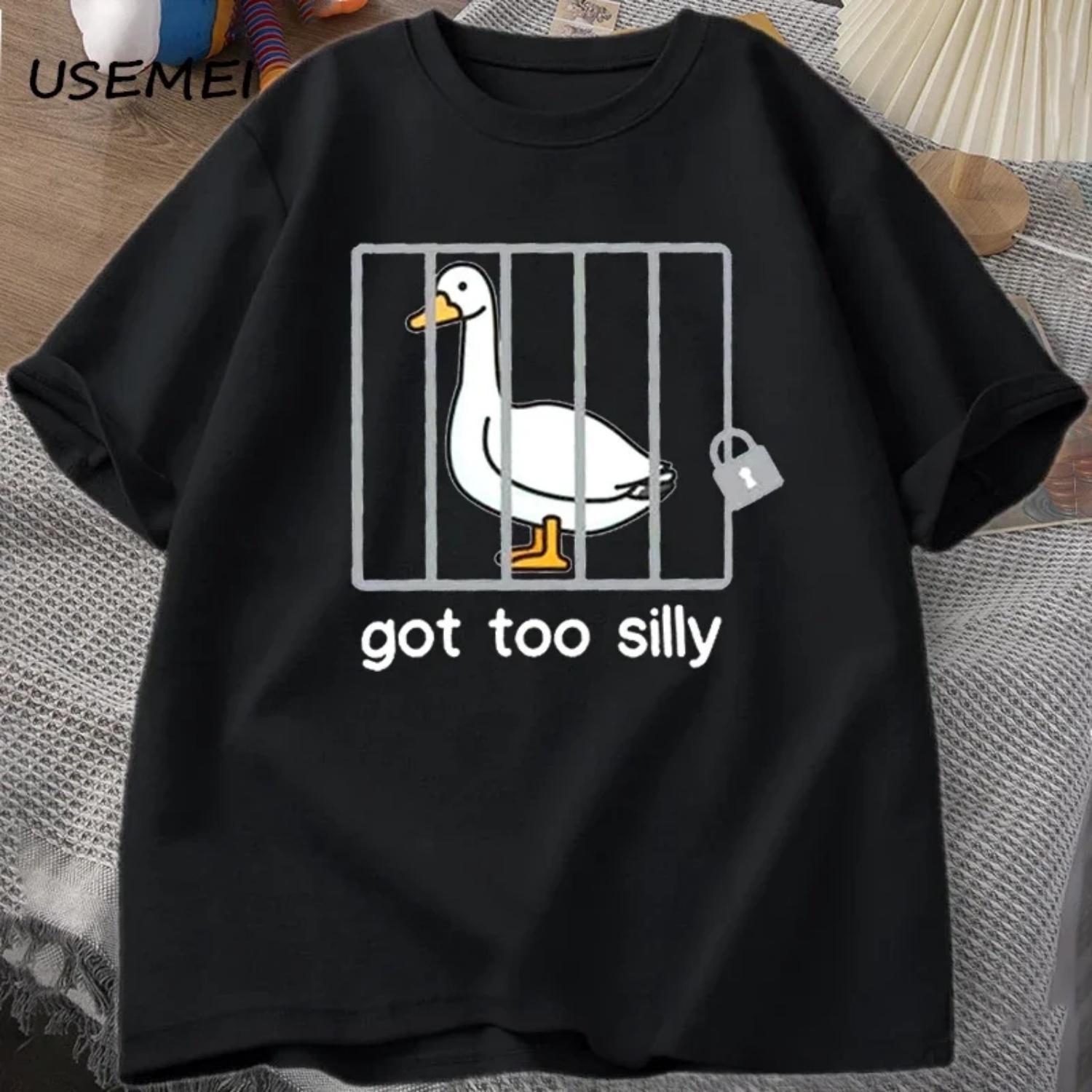 

Silly Goose T Shirts Got Too Silly T-Shirt Cotton Short Sleeve Men Women Fashion Print Tshirt High Quality Loose Breathable Tees S