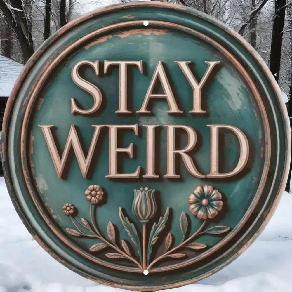Funny Vintage Metal Tin Sign Stay Weird Wall Decor for Home Halloween Bathroom Bedroom Kitchen