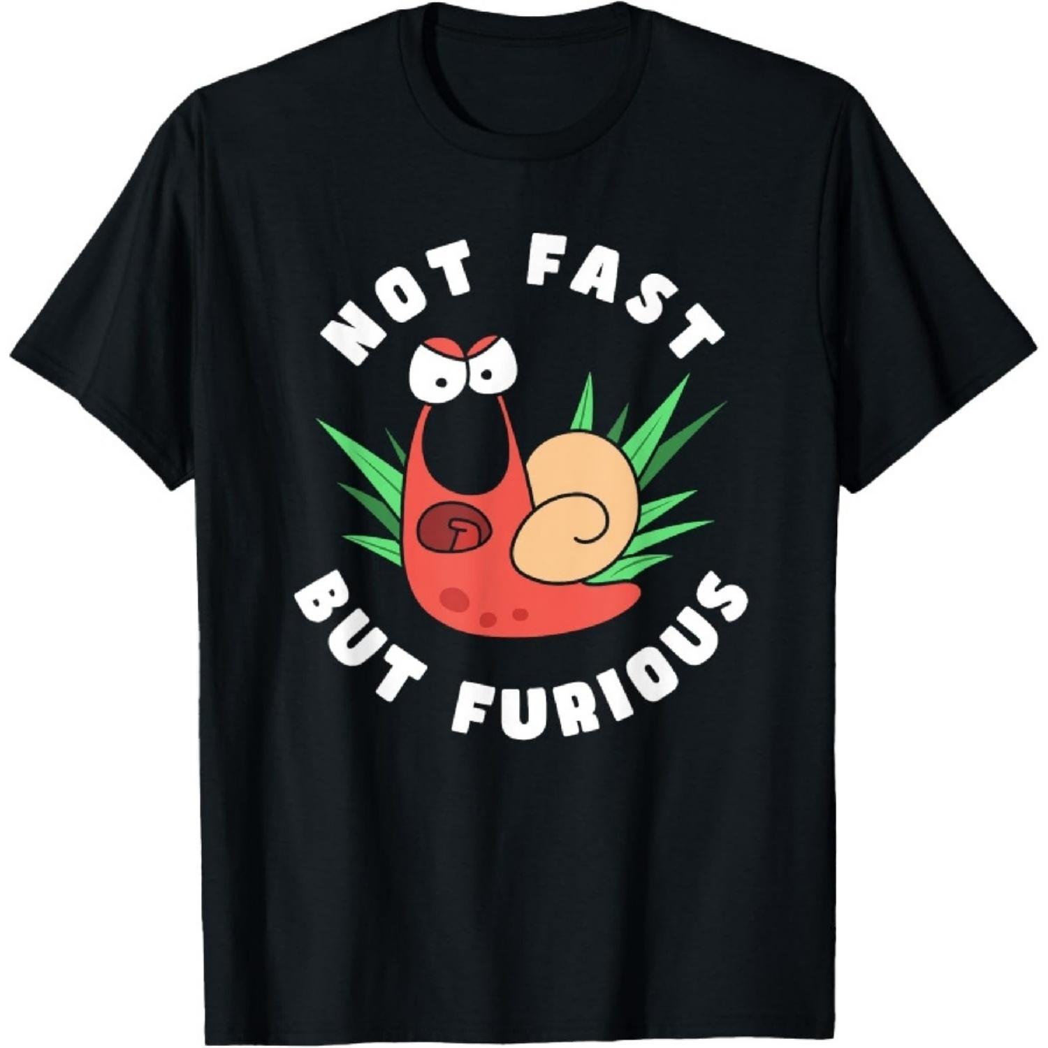 Not Fast But Furious Funny Snail T-Shirt S