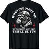 When God Made Me He Grinned And Said This'll Be Fun Monkey Unisex T-Shirt