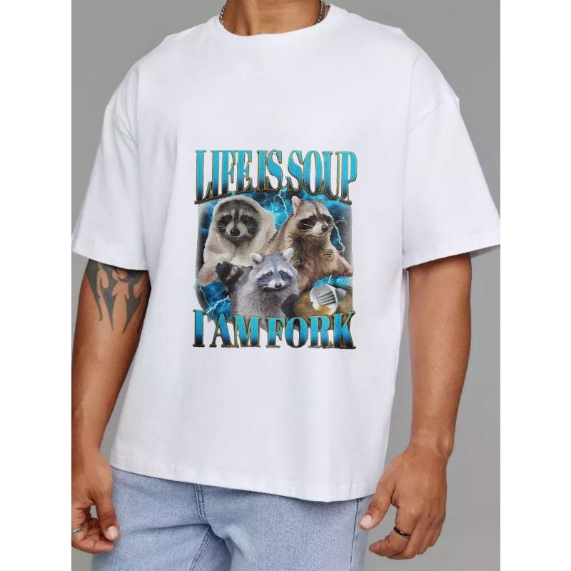 White T Shirt Life Is Soup I Am Fork Raccoons Graphic Print Casual Wear for Men and Women