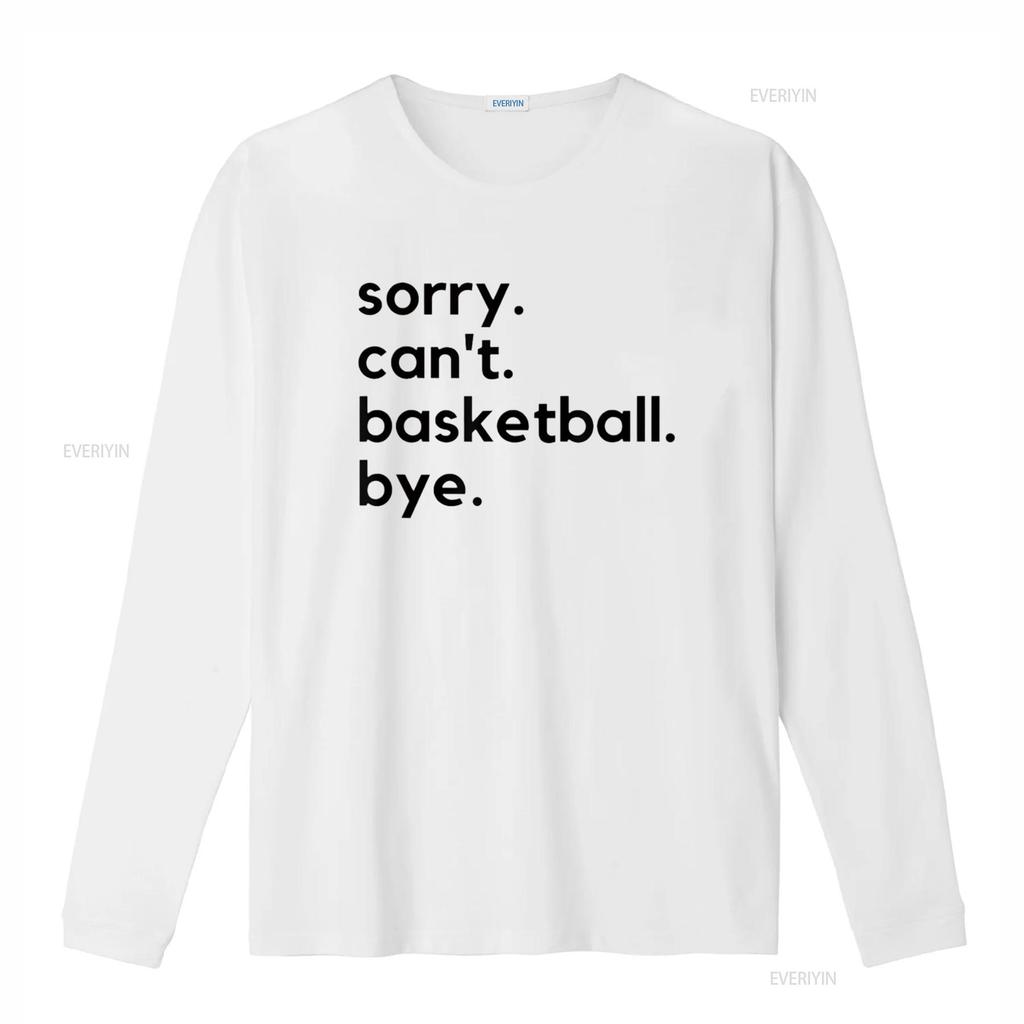 Funny Sorry Can T Basketball Bye Sport Saying Game Shirt vintage Washed homme Versatile Top For Everyday Wear Casual fashion