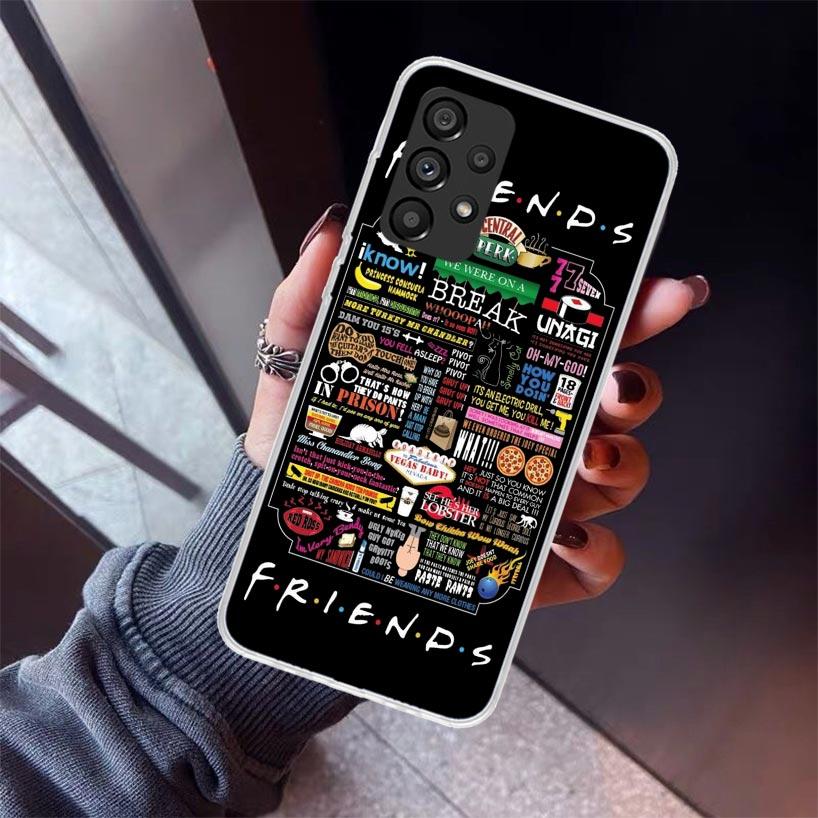 Friends Tv Show Funny Family Phone Case For Samsung Galaxy A17 A16 A15 A14 A13 A57 A56 A55 A54 A53 A37 A36 A35 A34 A33 A26 A25 A
