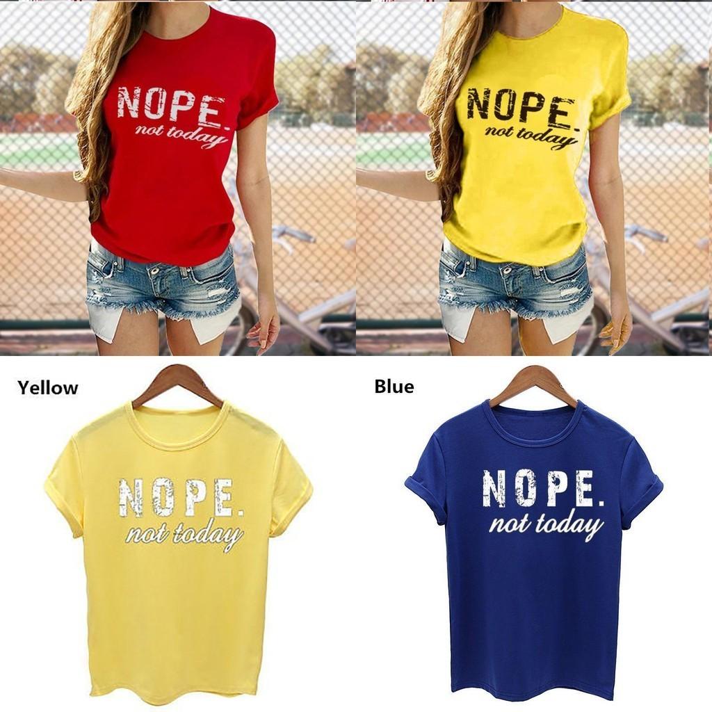 Nope Not Today Womens T-shirt Stylish Short Sleeve Round Neck Casual Loose Fit Top