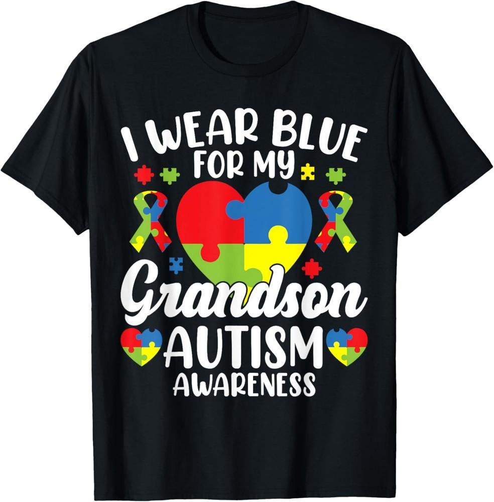 Funny Autism Awareness Saying I Wear Blue for My Grandson T-Shirt Unisex T-Shirt