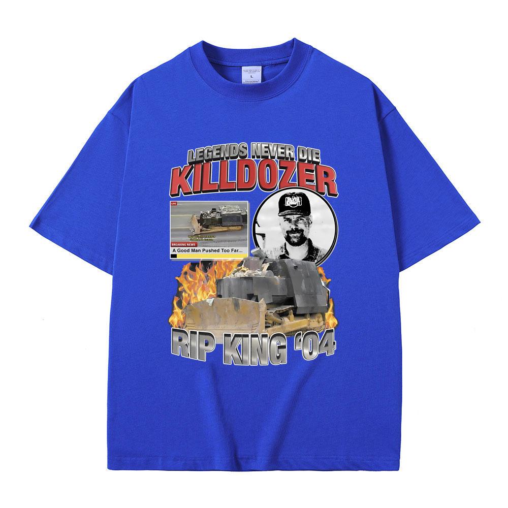 Legends Never Die Killdozer T-shirts Men Women Casual Oversized Short Sleeve Tshirt Male Vintage Gothic T Shirt Pure Cotton Tees