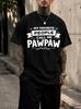 2026 New Pure Cotton Tshirt My Favorite Person Calls Me Pawpaw Grandpa Exclusive Slogan Print Crew Neck Short Sleeve Casual T