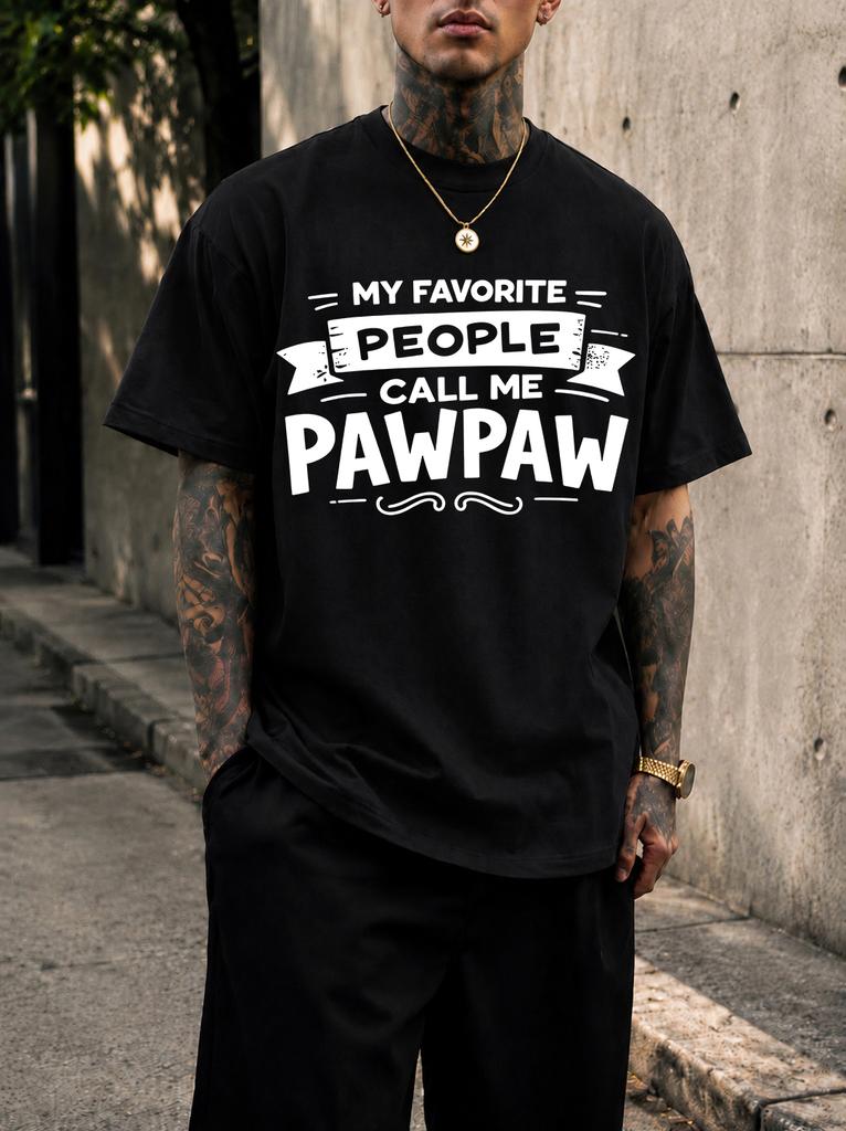 2026 New Pure Cotton Tshirt My Favorite Person Calls Me Pawpaw Grandpa Exclusive Slogan Print Crew Neck Short Sleeve Casual T