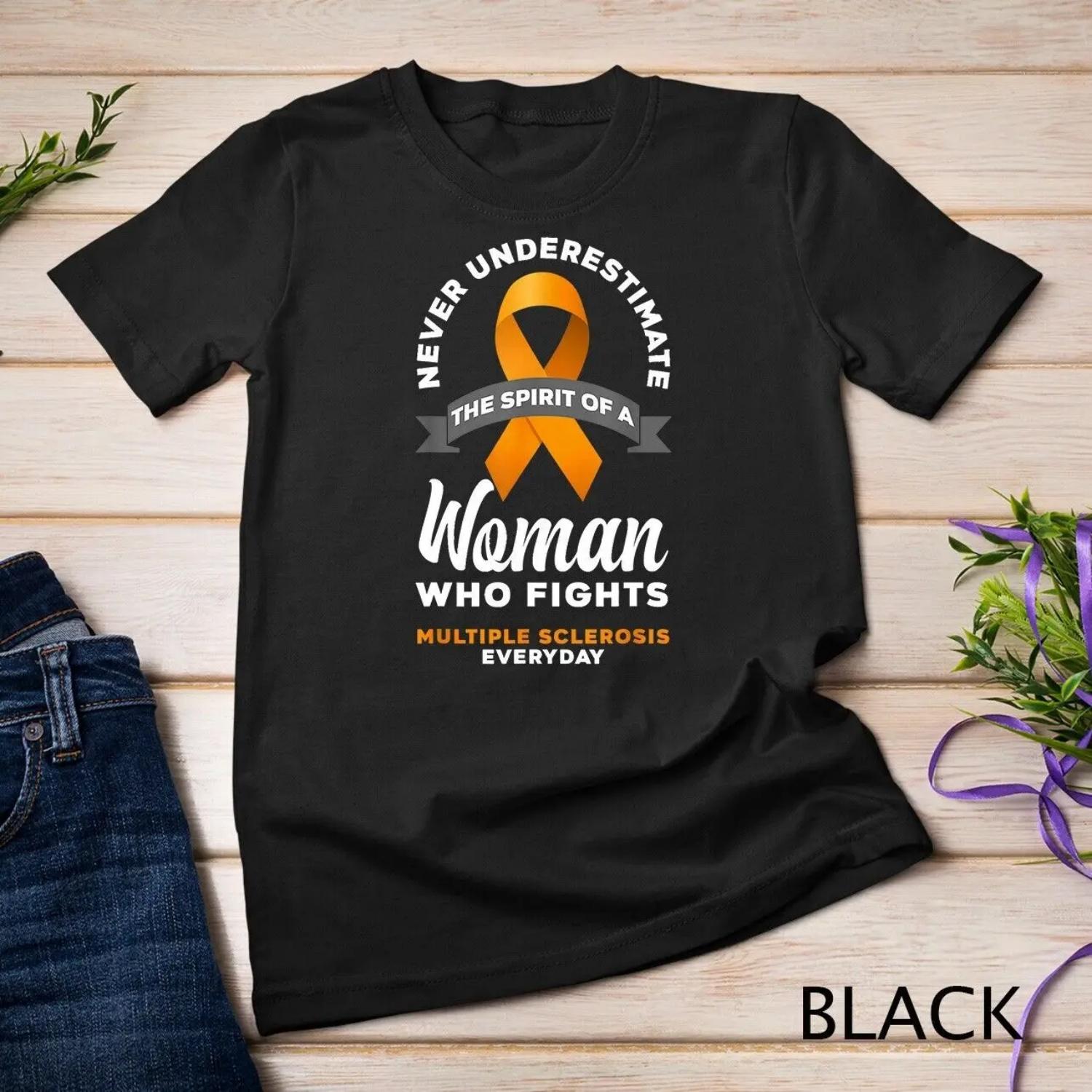 Women Never Underestimate A Woman Fights Multiple Sclerosis T shirt S