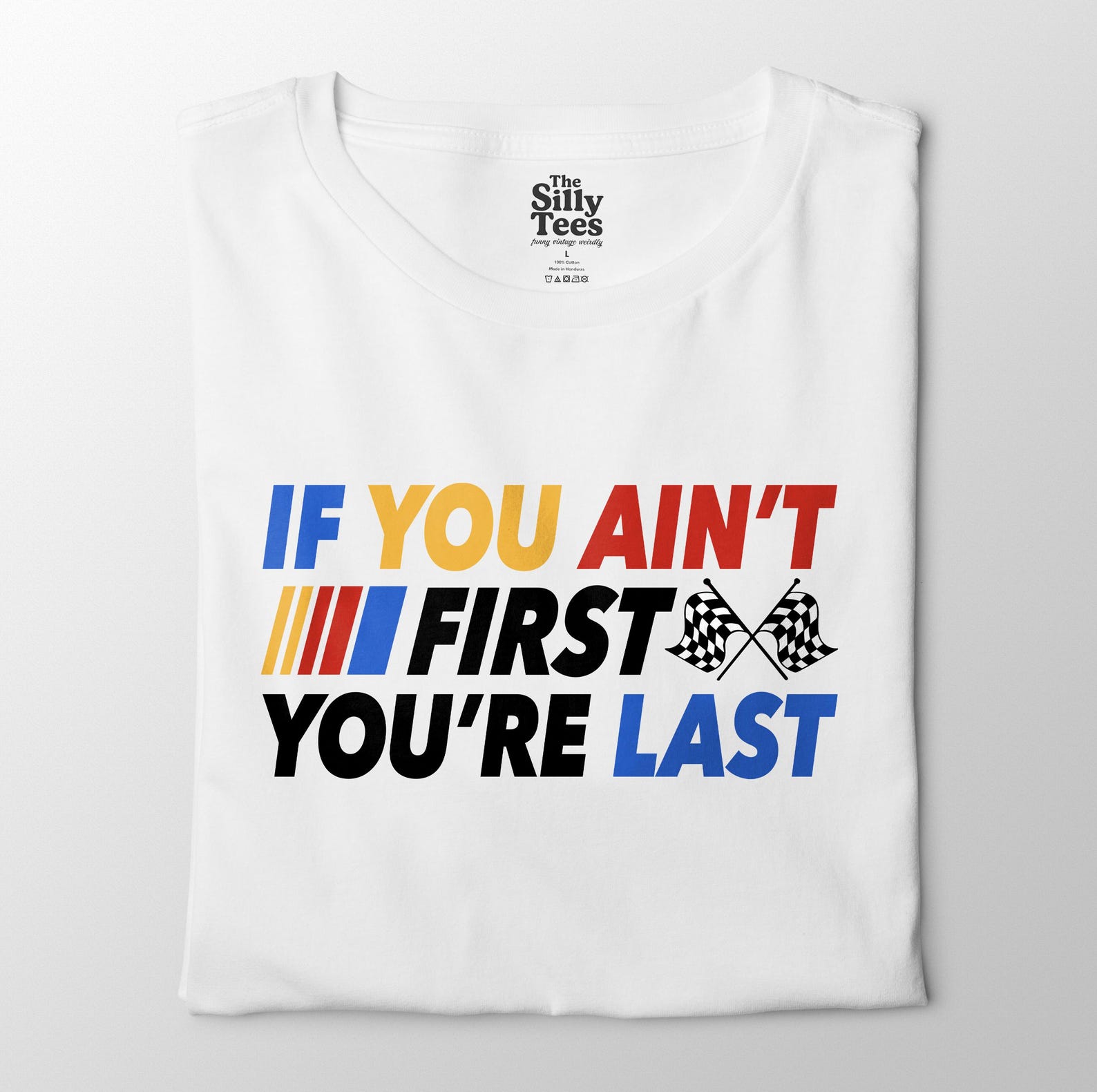 If You Ain t First You re Last Shirt, Racing Quote Tee, Funny NASCAR Fan Shirt S