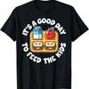 Es ist ein guter Tag, die Kinder Mittagessen-Box-Kunst zu füttern Mittagspause lunc T-Shirt
