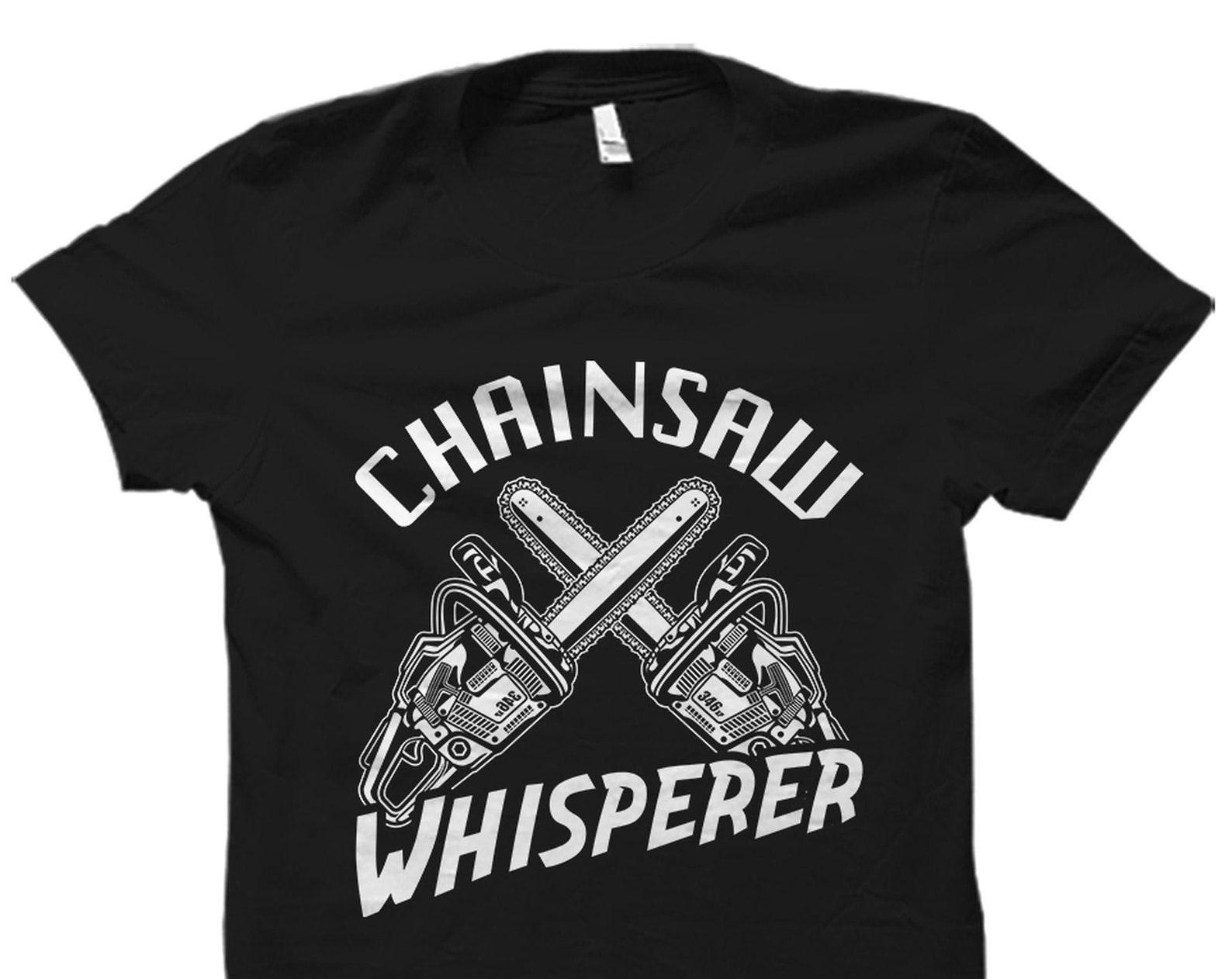 Arborist Gift. Arborist Shirt. Logger Gift. Logger Shirt. Forester Gift. Forester Shirt. Lumberjack Arboculturist Chainsaw Whisperer #OS2132 L