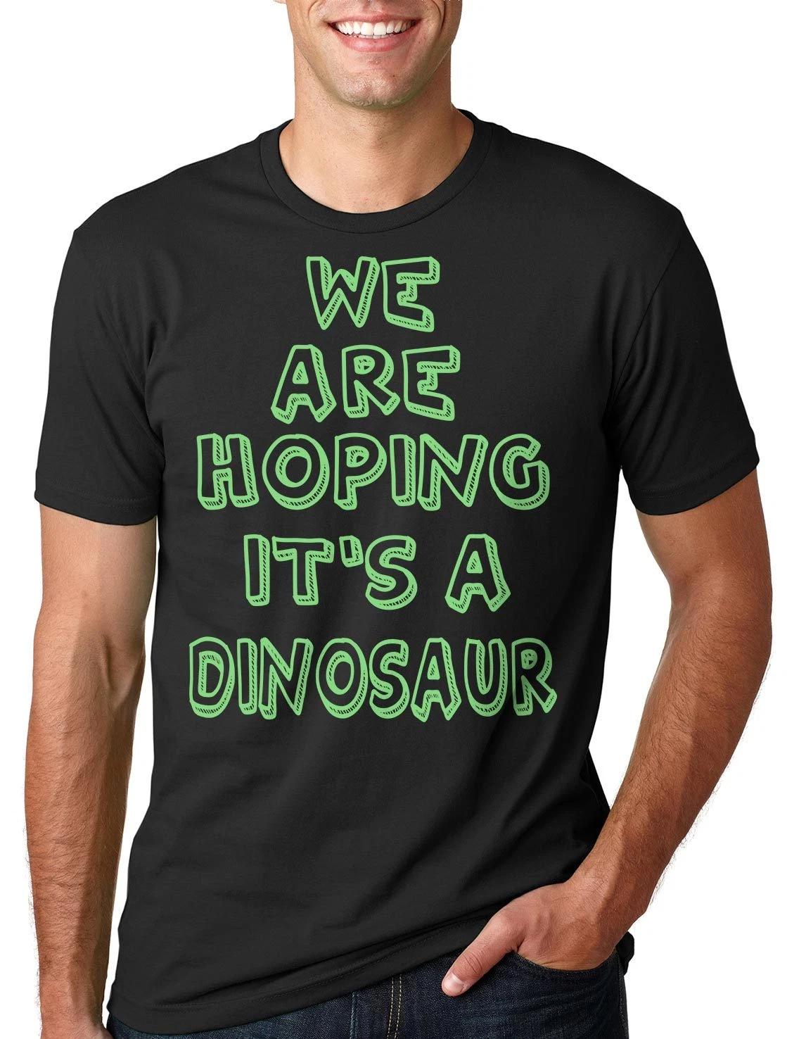 Dad Maternity T-Shirt We Are Hoping It s A Dinosaur Tee Shirt S