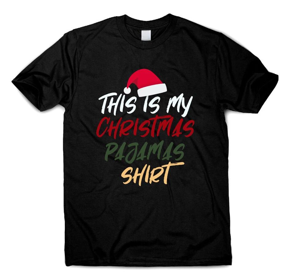 This is my Christmas pajamas shirt Funny Humor Novelty T-Shirt Xmas Day Present 3XL