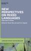 The New Perspectives On Mixed Languages : From Core To Fringe Book