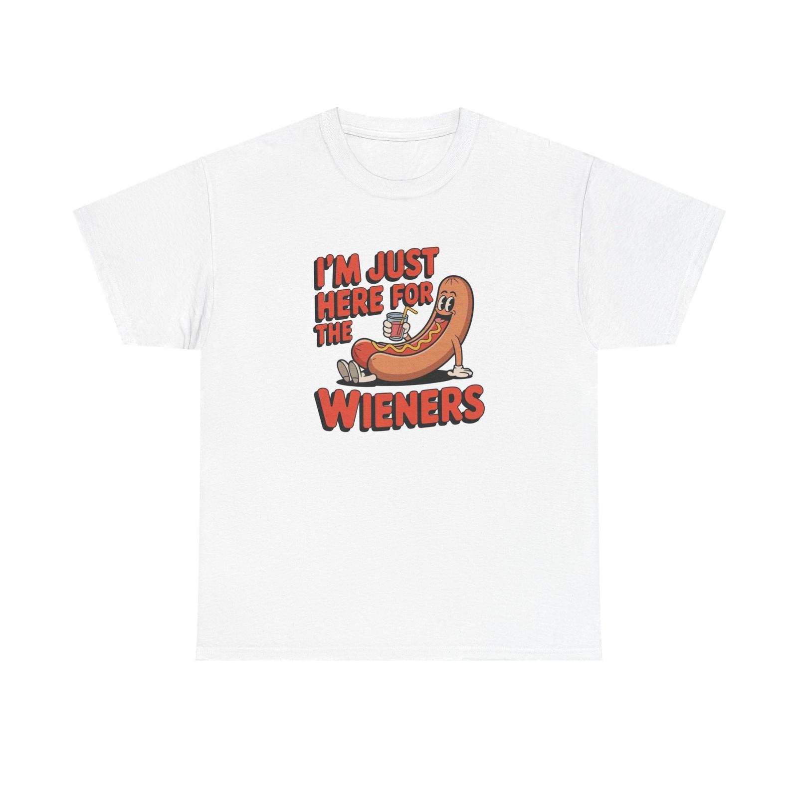Im Just Here For The Weiners Funny Graphic T Shirt Jokes Unisex Heavy Cotton S