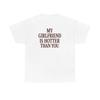 My Girlfriend Is Hotter Than You T Shirt Vintage Washed Streetwear Comfortable Slightly Stretched Graphic Soft Versatile Homme