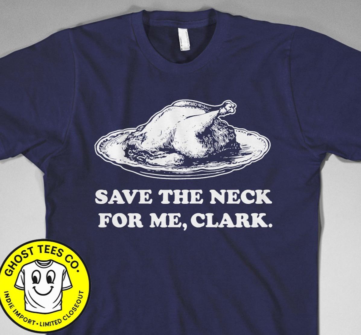 Thanksgiving TShirt Save The Neck Clark turkey christmas vacation griswold eddie 3XL