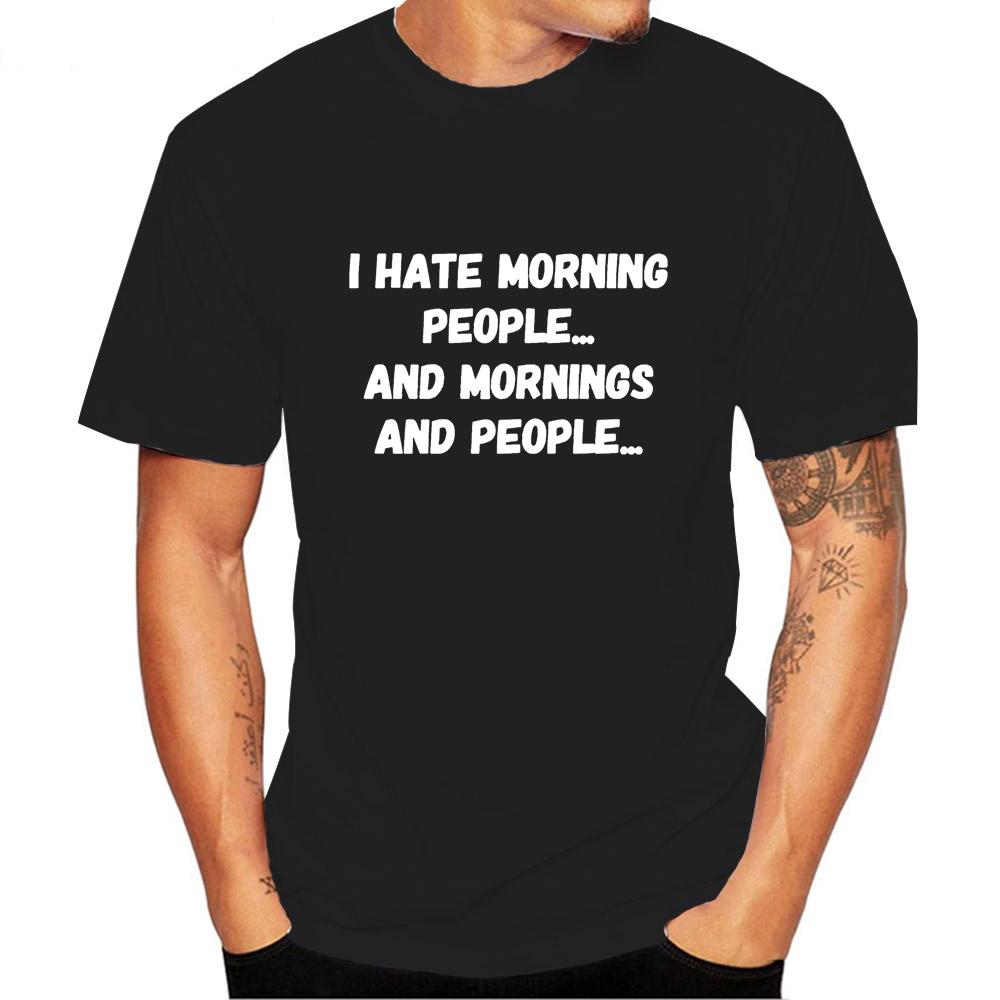 I Hate Morning People Saying Sarcastic T Shirt Men Short Sleeve O Neck Tshirt Streetwear Summer L