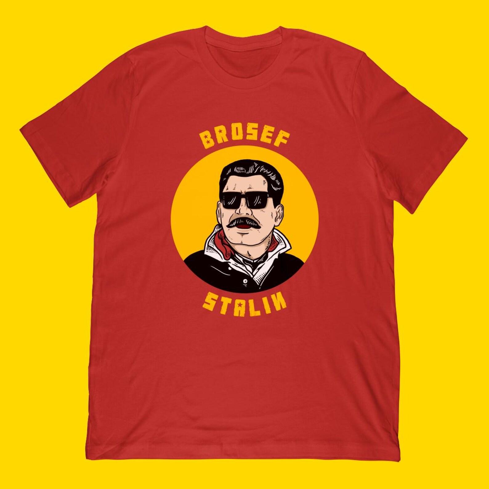 Brosef Stalin T-Shirt | Joseph Josef Communism Meme Shirt & Original Brosef Joseph Stalin Communism Memes Gift L