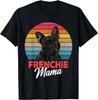 Frenchie Mama Cute French Bulldog Dog Mom Funny Gift Unisex T-Shirt