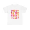 Look On The Bright Side Graphic T Shirt Mens Womens Tees Top Unisex Cotton Tee - New Gift - Tee