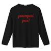 Cool French Slogan Pourquoi Pas Print Streetwear Casual T Shirt vintage Washed Stretched Unisex graphic Breathable Comfortable