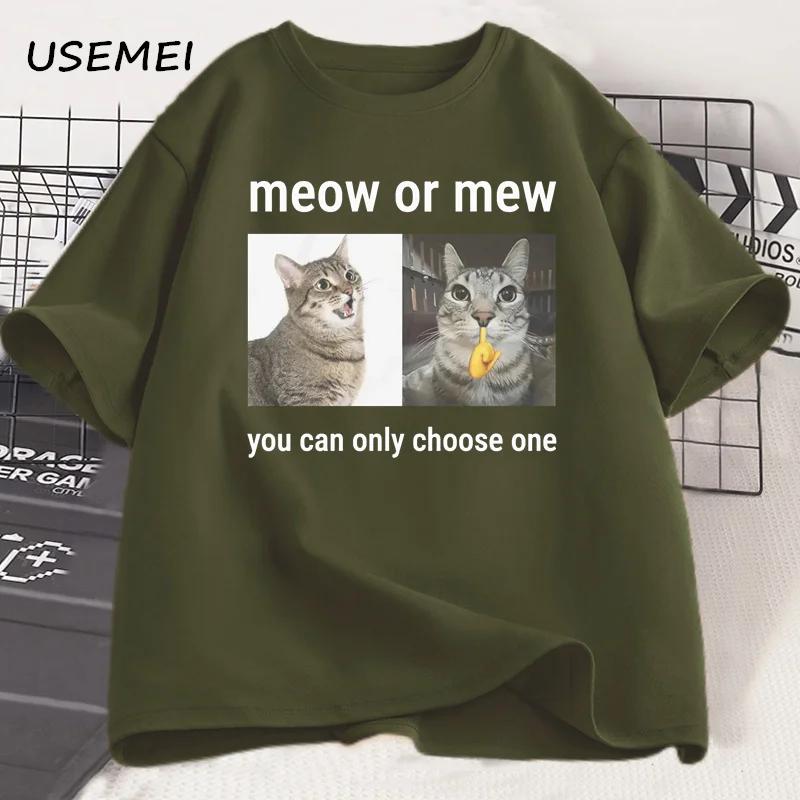 Meow or Mew You Can Only Choose One Meme T-Shirt Funny Silly Cat Humor T Shirt Men Women Harajuku Casual Cotton Short Sleeve Tee