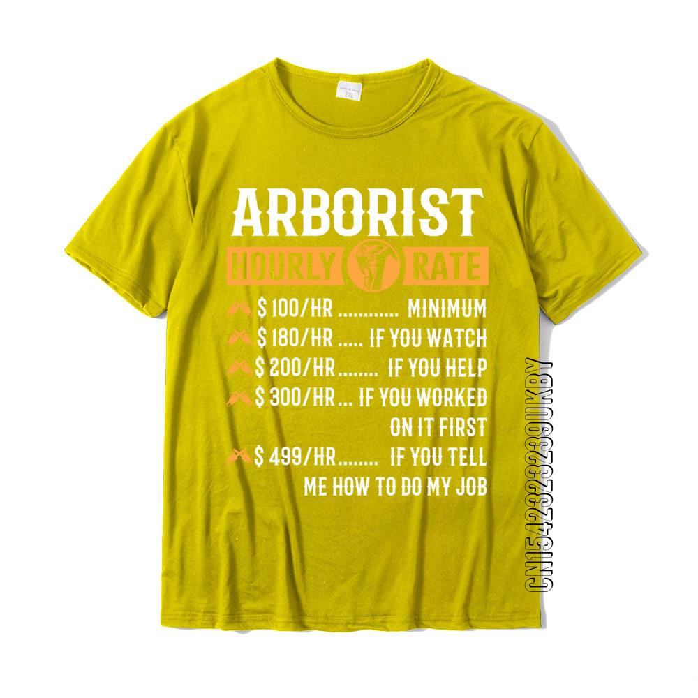 Funny Arborist Gifts Arborist Hourly Rate Prevailing 3d Printed T Shirts Cotton Unisex Tops Tees Group Team Tshirt Custom