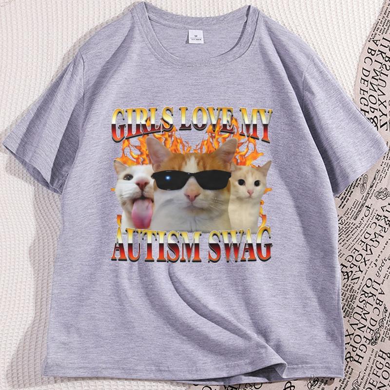 Girls Love My Autism Swag Funny Cat Meme Tshirt Cats Lover Silly Tshirt Casual Cotton Short Sleeve Printed T Shirt Streetwear