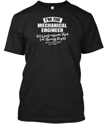 Funny Mechanical Engineer Right TTshirt Made In the USA Size S To 5XL