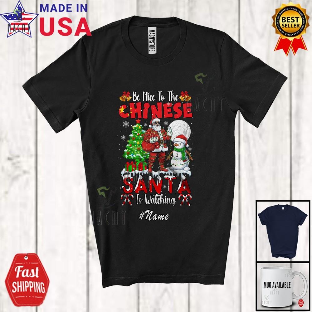 Custom Name Nice To The Chinese Amazing Christmas Tree Santa Snowman T-Shirt L