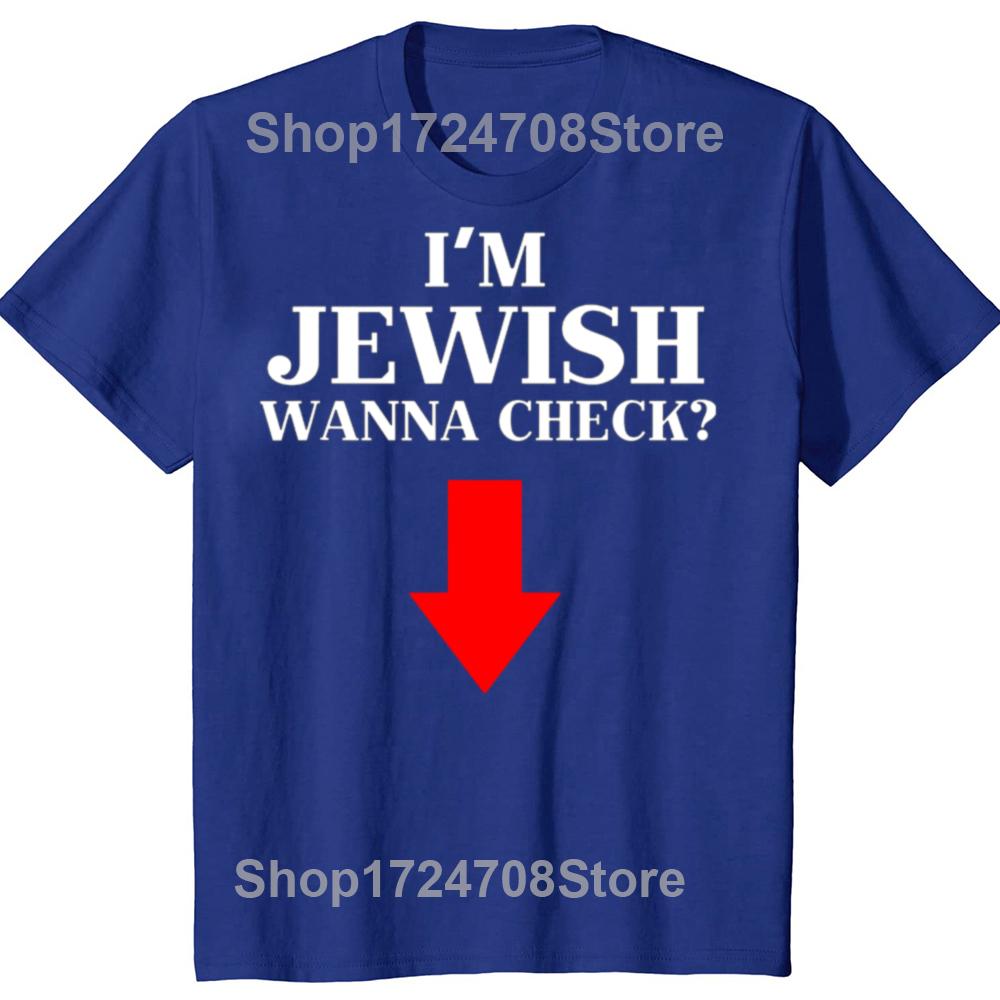 I'm Jewish Wanna Check Funny Jewish Graphic T-shirts Men Women's Fashion Casual Tshirt 100% Cotton Loose Oversized T Shirt