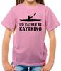 I'd Rather Be Kayaking - Kids T-Shirt - Kayak Rowing Canoeing Canoe Row