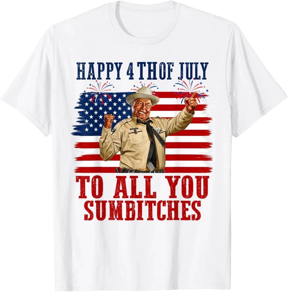 Happy 4th Of July To All You Sumbitches TShirt S