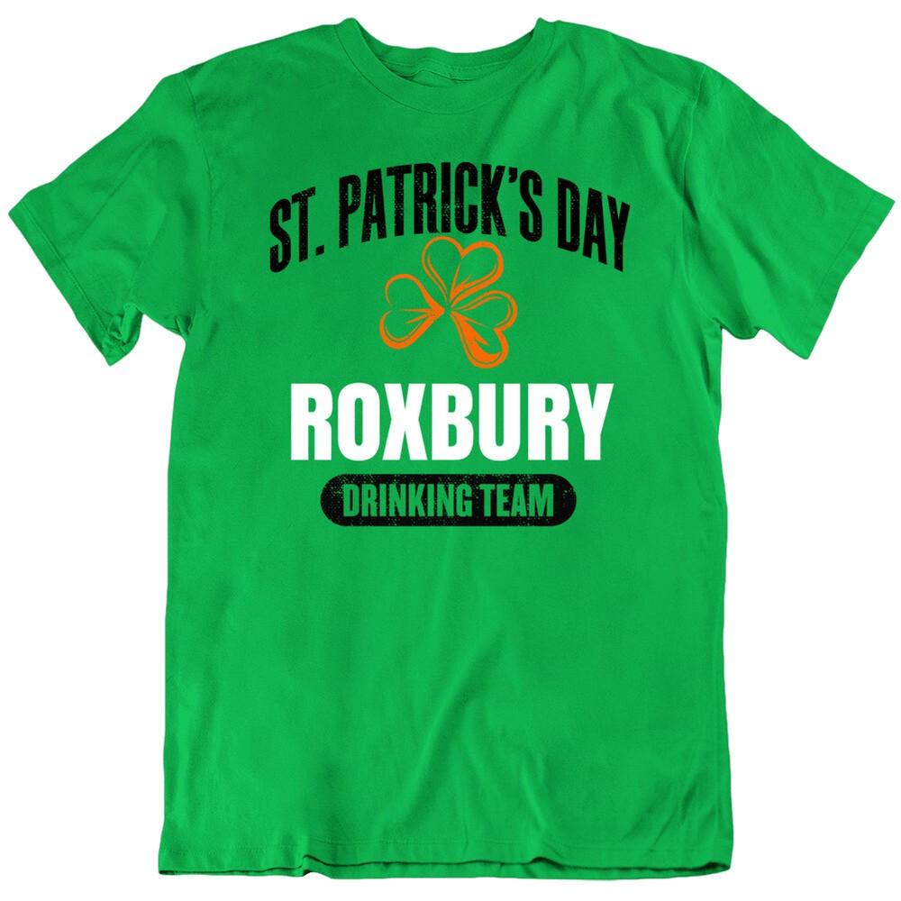 Roxbury Boston St. Patrick s Day Drinking Team T Shirt Unisex T-Shirt XXXXL