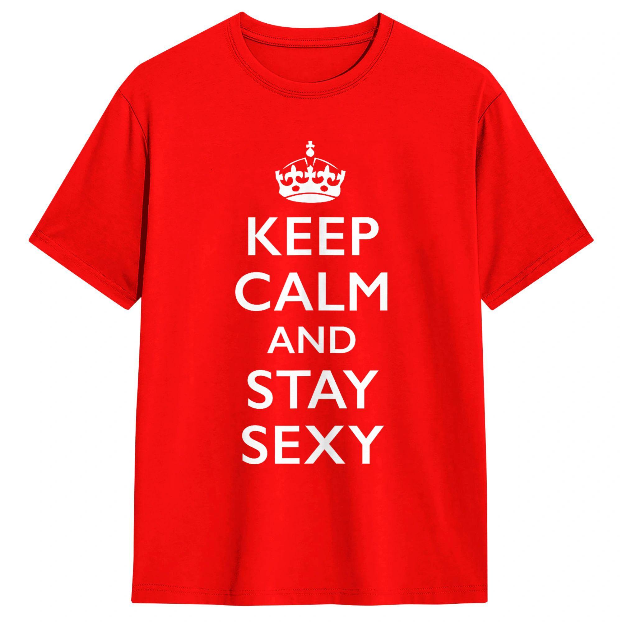 Keep Calm and Stay Sexy Unisex T Shirts Fashion Tees Short Sleeve Round Collar TShirts Pure Cotton Party Tops M