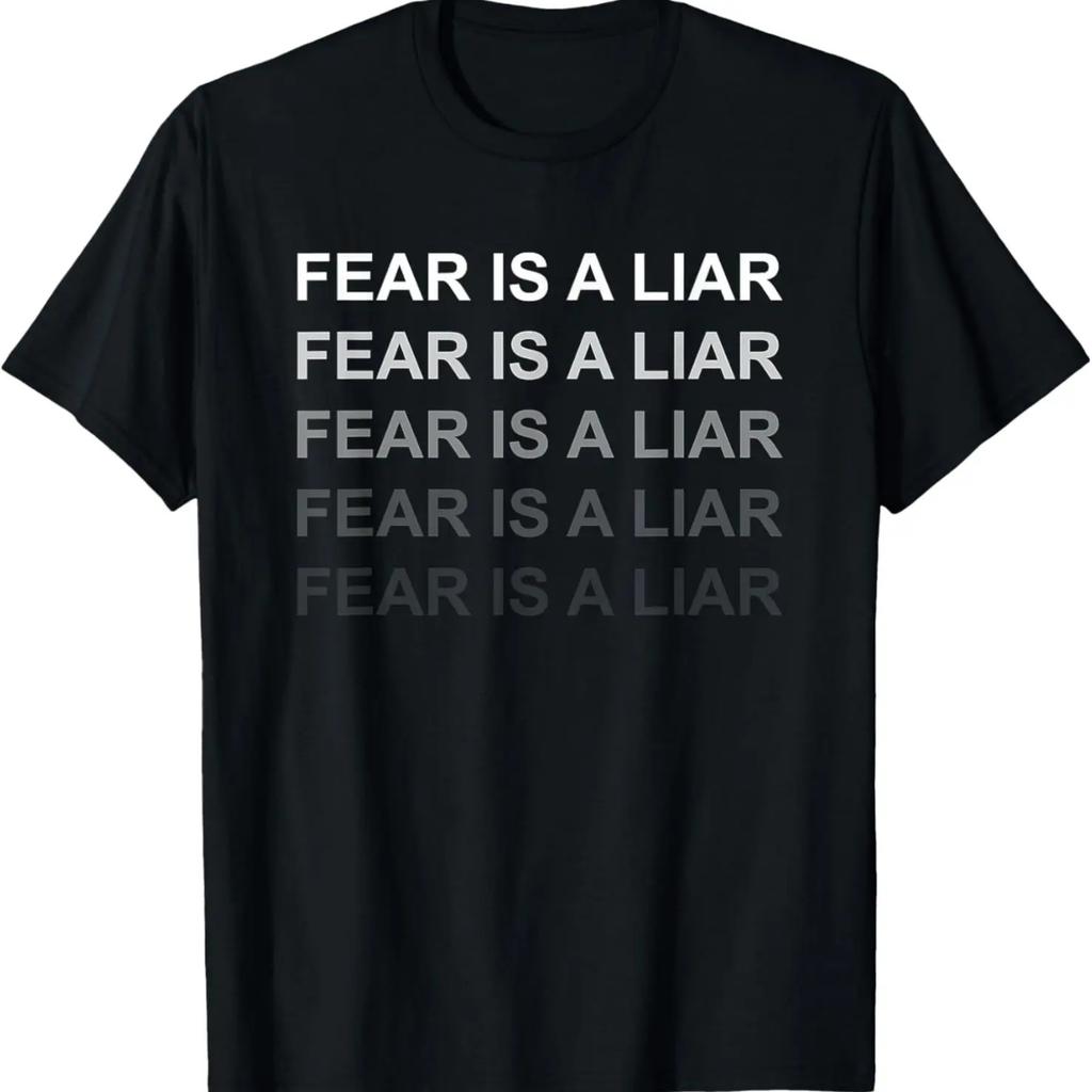 Fear is a liar T-Shirt