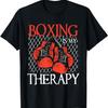 Boxing Is My Therapy! Funny Boxing Gloves Boxing T-Shirt