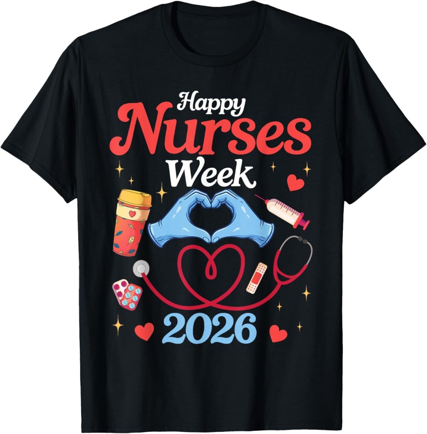 Happy Nurses Week 2026 Nursing Appreciation May Celebration T-Shirt M