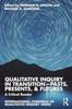 Kniha Qualitative Inquiry In Transition???Pasts, Presents, & Futures : A Critical Reader