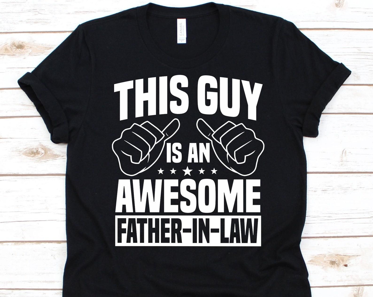 This Guy Is An Awesome Father-In-Law Shirt, Gift For Father s Day, Father-In-Law Design For Dads, Father Of The Bride Tee, In-Law Graphic XL