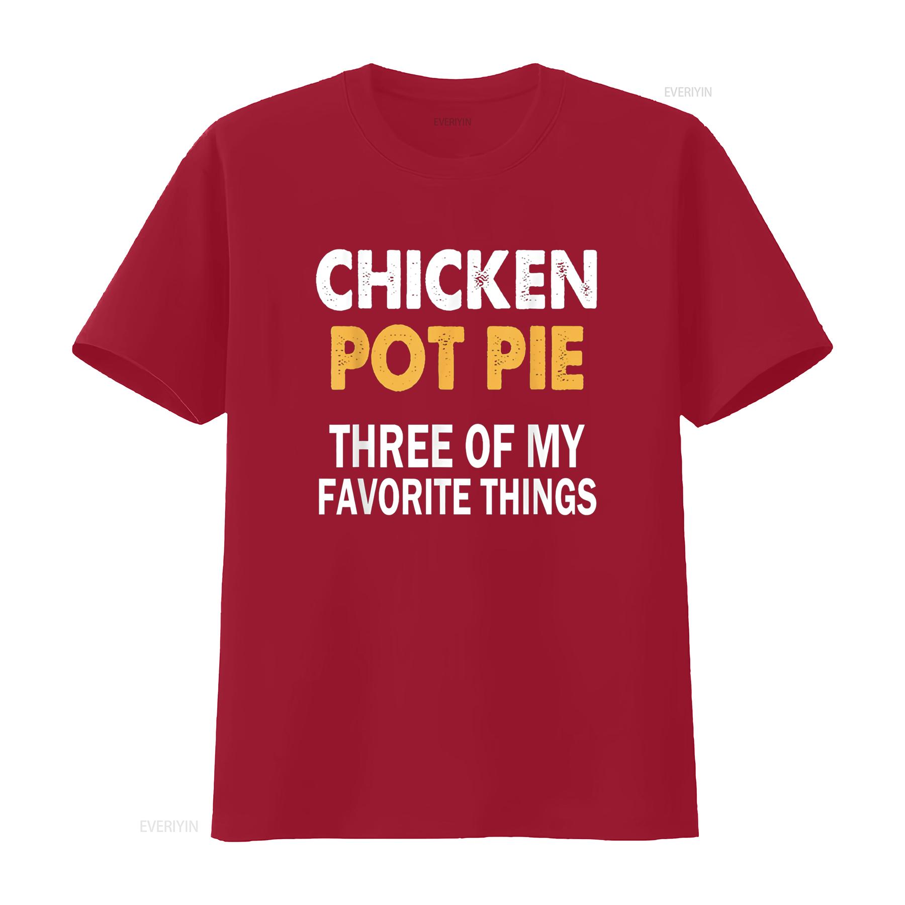 Chicken Pot Pie Three Of My Favorite Things Funny T Shirt vintage Washed streetwear Versatile Unisex Casual S