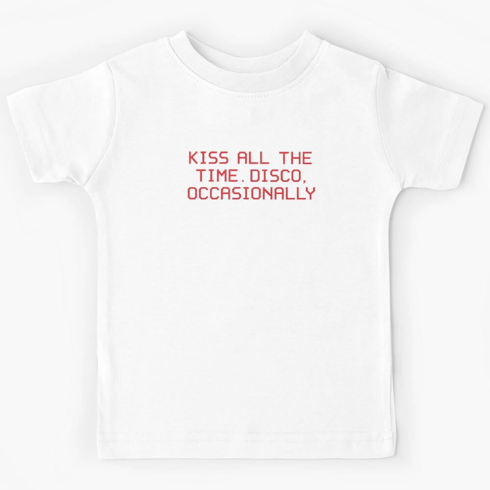 Kiss All The Time Quote Styles Harry Disco Inspired Music 1D Fan for Directioners Occasional Merch Quote Kids T-Shirt 120