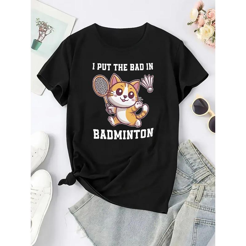 

European sizes Women s Casual Short Sleeve T-Shirt with Playful Badminton Cat Graphic & I Put the Bad in Badminton Slogan 4XL