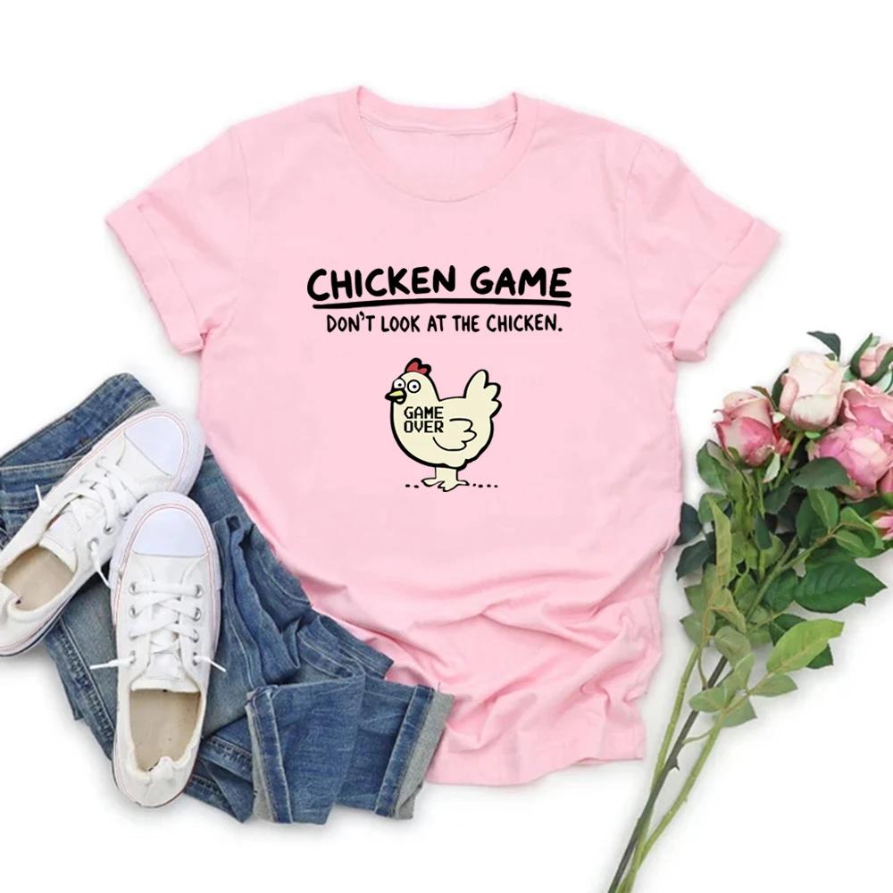 Funny Chicken Game Shirt Don't Look At The Chicken Game Over Joke Humor Graphic T Shirts Casual T-Shirt Streewear Women Tshirts