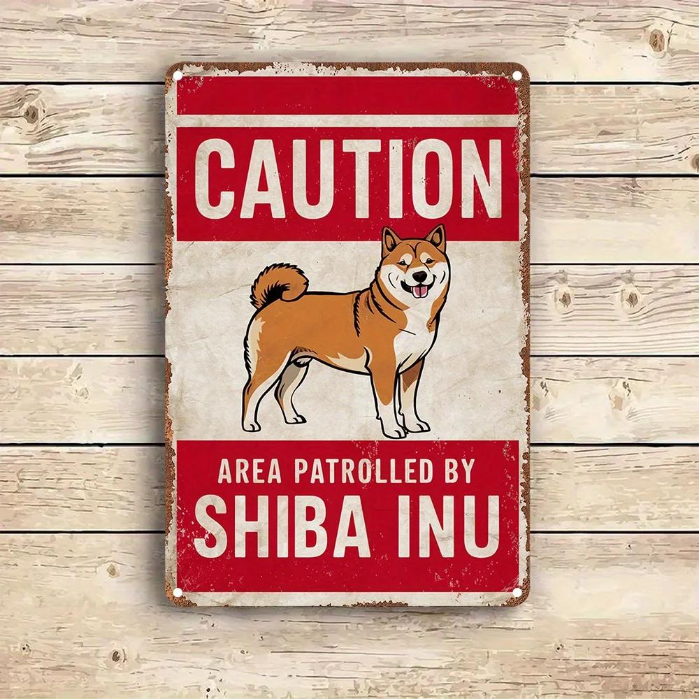 Room Decor  Vintage-Inspired Aluminum Sign,  Caution Area Patrolled by Shiba Inu  - High-Definition Print, Durable Metal Wall 20x30cm（7.8x11.8inch）