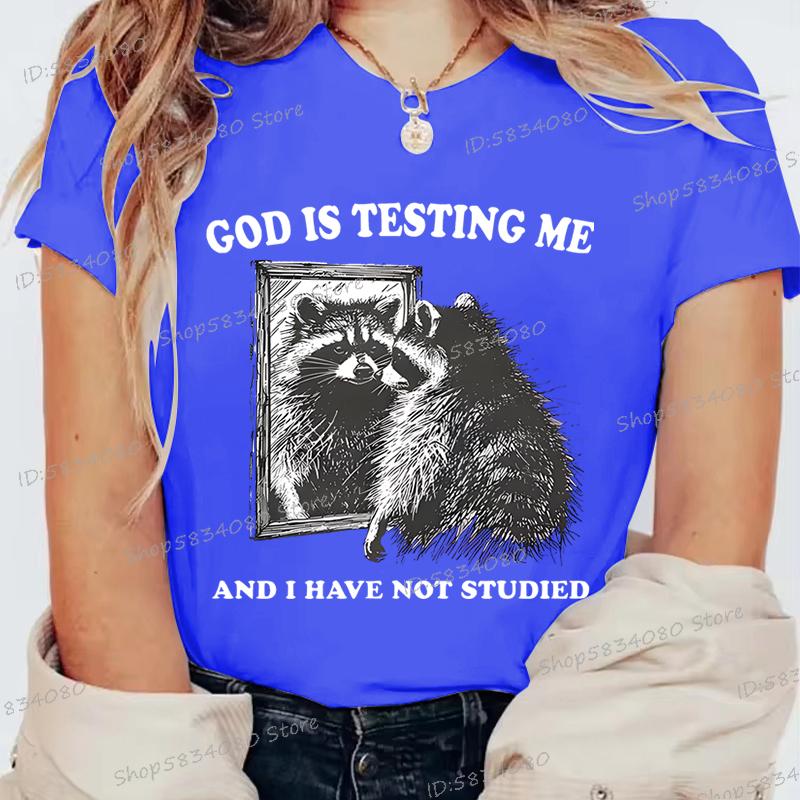 God Is Testing Me Print Funny Raccoon Women T Shirt Street Casual Retro Raccoon Tshirts Round Neck Short Sleeve FeUnisex Tshirts