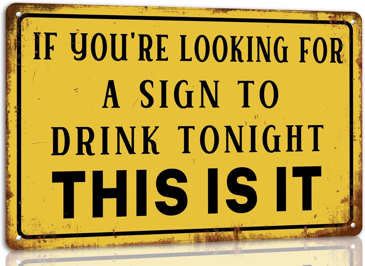 

If Youre Looking for a Sign to Drink Tonight This Is It Metal Tin Sign Funny Sarcasm Wall Decor for Home Garage Man Cave Bar Caf 20x30cm（7.8x11.8inch）